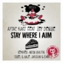 Aytac Kart, Zep Denise - Stay Where I Aim