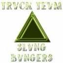 Trvck Tevm - Slvng Bvngers