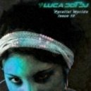 Luca Dot Dj - Parallel Worlds Issue 10 ()