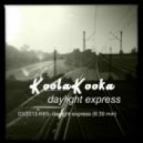 KoolaKooka - Daylight Express (Original mix)
