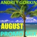 Dj Andrey Gorkin - August Promo Mix 2014