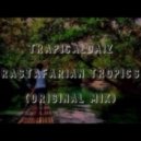 Trapicaldaiz - Rastafarian Tropics