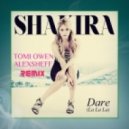 Shakira - Dare (La La La) (Tomi Owen & AlexSheff Remix)