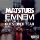 Eminem & Sia - Guts Over Fear (Matstubs Remix)