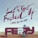 MAKJ ft. Lil Jon - Let's Get Fucked Up