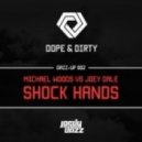 Michael Woods vs. Joey Dale - Shock Hands (Jordy Dazz-Up) ((Jordy Dazz-Up))
