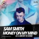 Sam Smith - Money On My Mind (Ice & Dmitriy Rs Radio Edit)