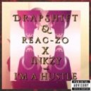 DrapShift x Reac-Zo x Inkzy - I\'m A Hustle (Original mix)
