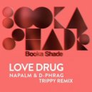 Booka Shade - Love Drug (Napalm & d-phrag Remix)
