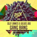 Olly James & Julius Jax - Gang Bang
