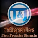 The Shapeshifters - She Freaks (T&J Remix) (T&J Remix)
