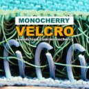 Monocherry - Velcro (Original mix)
