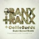 Collie Buddz - Come Around (Banx & Ranx Remix)
