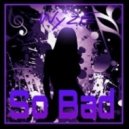 WyzE - So Bad