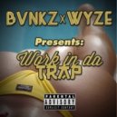 Bvnkz & WyzE - Work In Da Trap (Original mix)