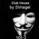 SVnagel - Club House - part 3