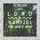L D R U & Yahtzel - The Only One