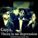 UUSVAN - Guys, There Is No Depression ()