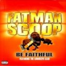 Fatman Scoop & Crooklyn Clan - Be Faithful