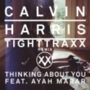 Calvin Harris - Thinking About You (TIGHTTRAXX Remix)