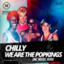Chilly - We Are The Popkings (DMC Mikael Radio Edit)