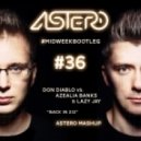 Don Diablo vs. Azealia Banks & Lazy Jay - Back In 212 (Astero Mashup)