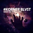 Korner Blvst - Next To The Stars