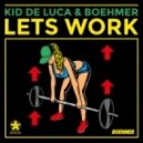 Kid de Luca & Boehmer - Let\'s Work (Original mix)