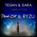 Tegan & Sara - I Was A Fool (Phonic Zest & Ryzu Remix)
