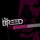 I Am. BREED - Bang! Bang!
