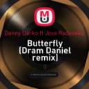 Danny Darko ft Jova Radevska - Butterfly (Dram Daniel remix)