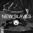 Kanye West - New Slaves