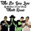 DJ Mustard & YG feat. Drake - Who Do You Love (Whiiite\'s Future1Hundred Remix)