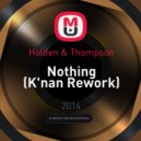 Holden & Thompson - Nothing (K\'nan Rework)