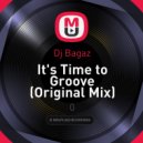 Dj Bagaz - It's Time to Groove