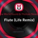 New World Sound & Thomas Newson - Flute (Life Remix)