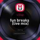 LStep - Fun Breaks (live mix 27.09.14)