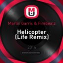 Martin Garrix & Firebeatz - Helicopter (Life Remix)