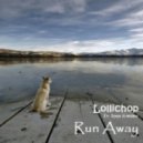 Lollichop Ft. Ryan Konline - Run Away