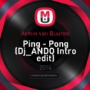 Armin van Buuren - Ping - Pong (Dj_ANDO Intro edit)