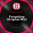 Edward Zed - Forgetting (Original Mix)