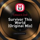 Edward Zed - Survivor This World (Original Mix)