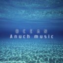 Anuch Music - Ocean (Original mix)