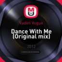 Vadim Vogue - Dance With Me (Original mix)