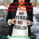 Sak Noel, Dj Kuba & Neitan ft. Mayra Veronica - No Boyfriend (DJ Radoske Bounce Edit)