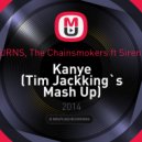 BURNS, The Chainsmokers ft Sirenxx - Kanye