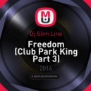 Dj.Slim Line - Freedom (Club Park King Part 3)