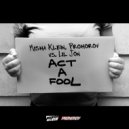 Misha Klein, Prohorov vs. Lil Jon - Act A Fool