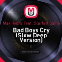 Max Hydra Feat. Scarlett Quinn - Bad Boys Cry