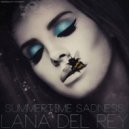 Lana Del Rey - Summertime Sadness